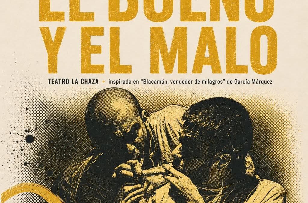 🎭 EL BUENO Y EL MALO Teatro La Chaza.
