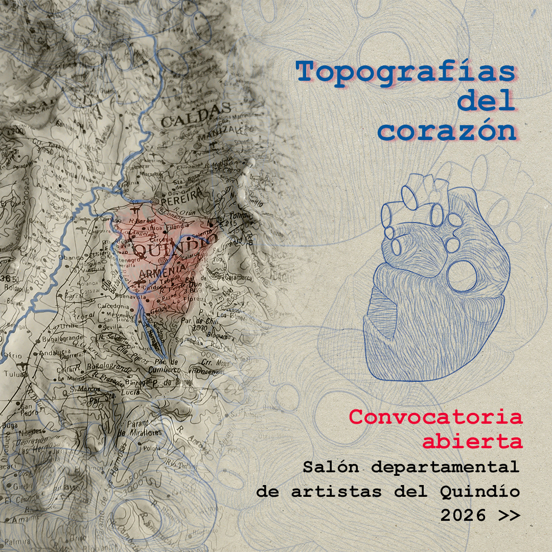 «Topografías del Corazón»: quedan pocos días para postularte al Salón de Artistas del Quindío